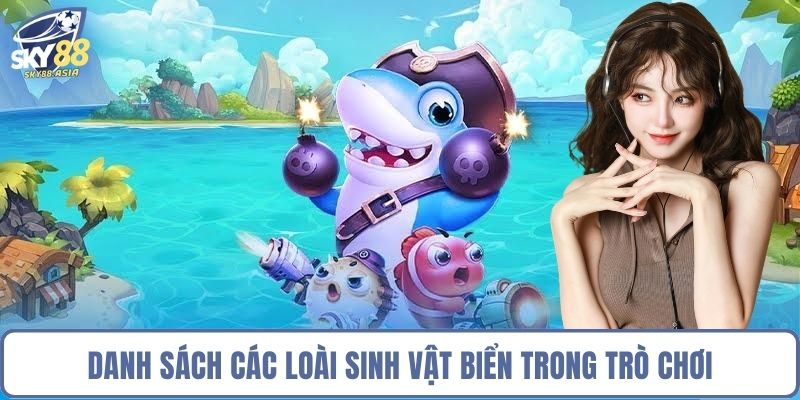 Danh sách các loài sinh vật biển trong trò chơi