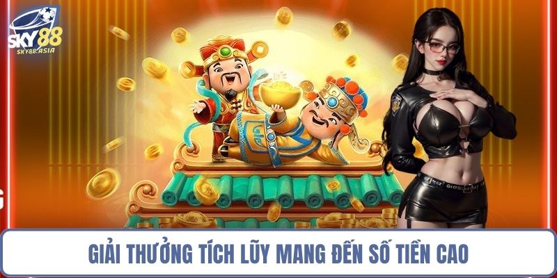 Giải thưởng tích lũy mang đến số tiền cao