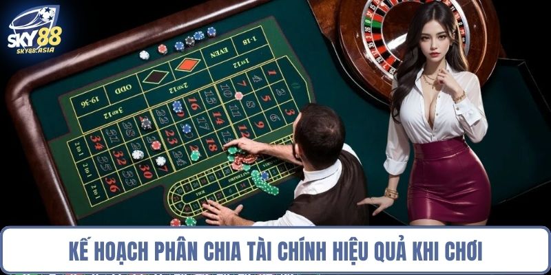 Kế hoạch phân chia tài chính hiệu quả khi chơi