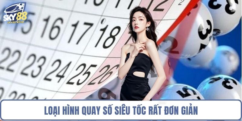 Loại hình quay số siêu tốc rất đơn giản