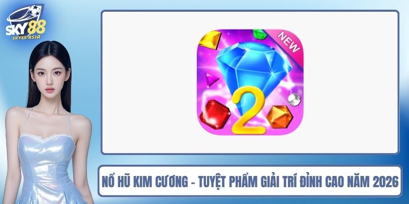 Nổ hũ kim cương