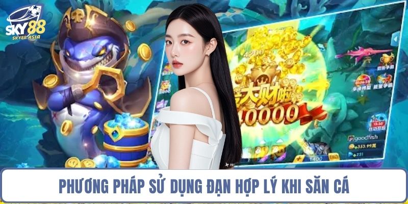 Phương pháp sử dụng đạn hợp lý khi săn cá