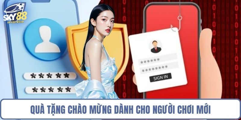 Quà tặng chào mừng dành cho người chơi mới