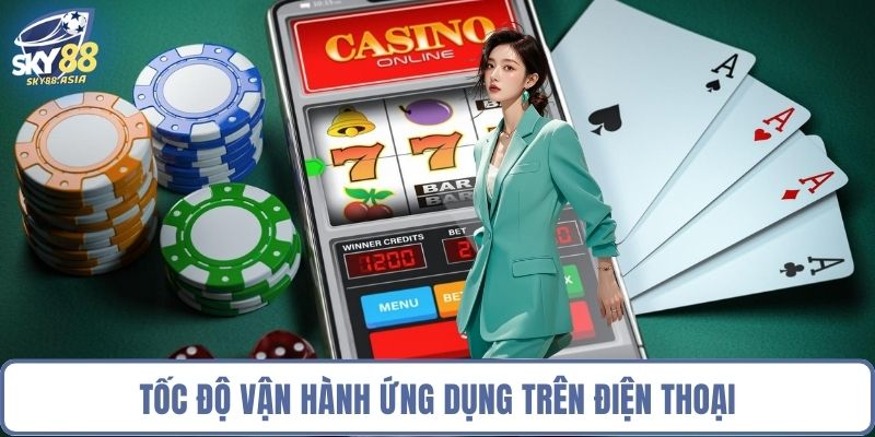 Tốc độ vận hành ứng dụng trên điện thoại