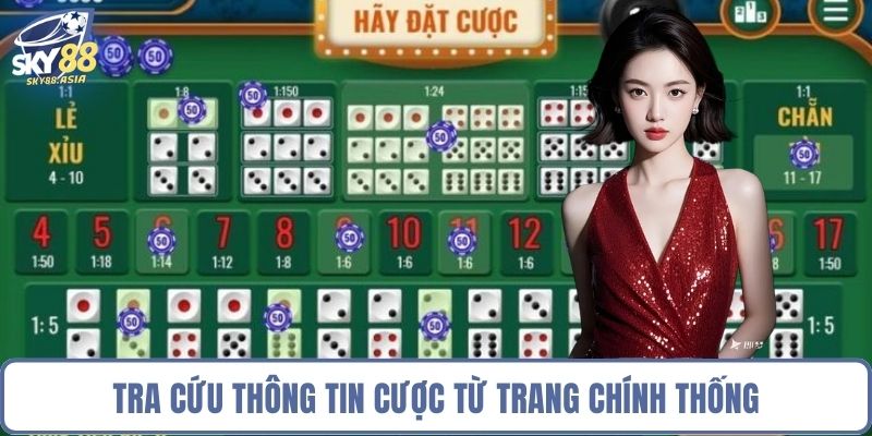 Tra cứu thông tin cược từ trang chính thống