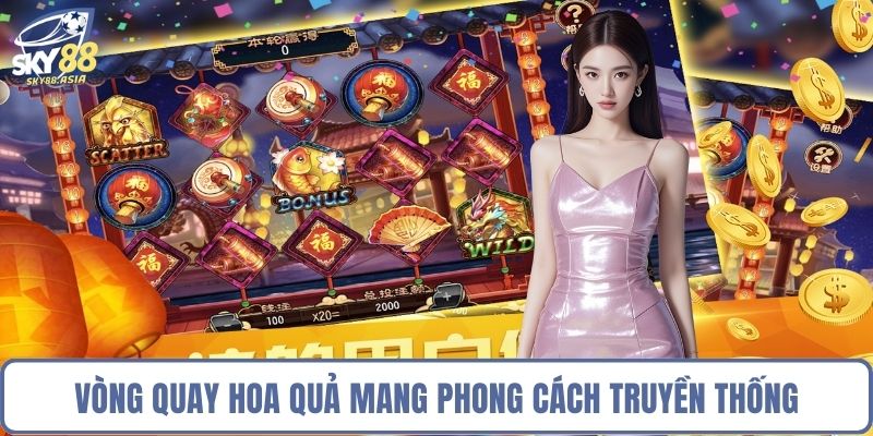 Vòng quay hoa quả mang phong cách truyền thống