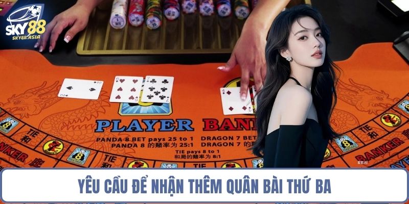 Yêu cầu để nhận thêm quân bài thứ ba